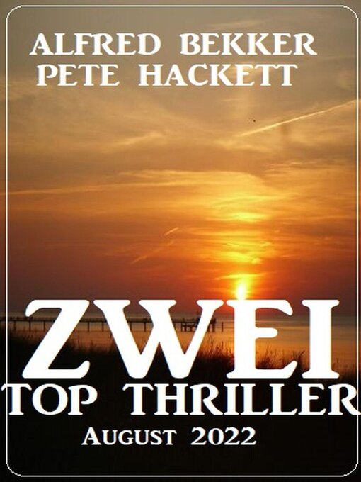 Title details for Zwei Top Thriller August 2022 by Alfred Bekker - Available